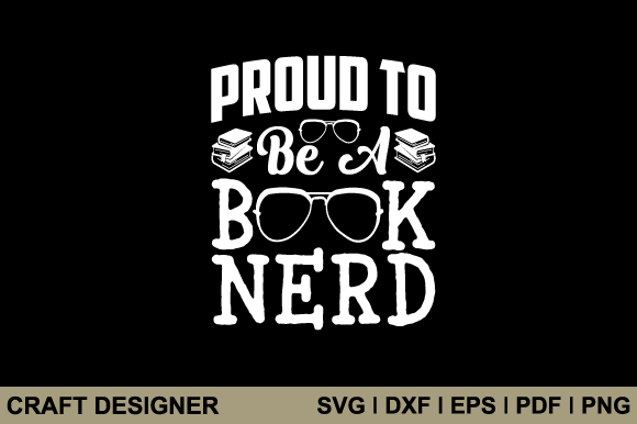 Download Proud to Be a Book Nerd Svg Cut File - Premium Resources