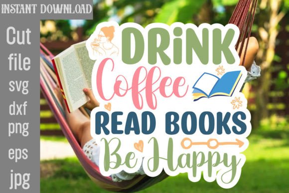 Download Drink Coffee Read Books Be Happy SVG - Premium Resources