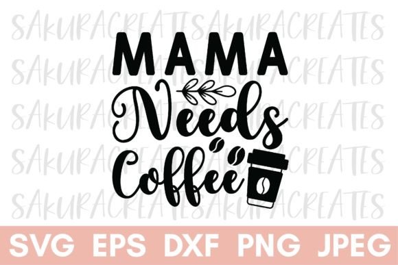 Download Mama Needs Coffee Mom Life Quotes Funny - Premium Resources