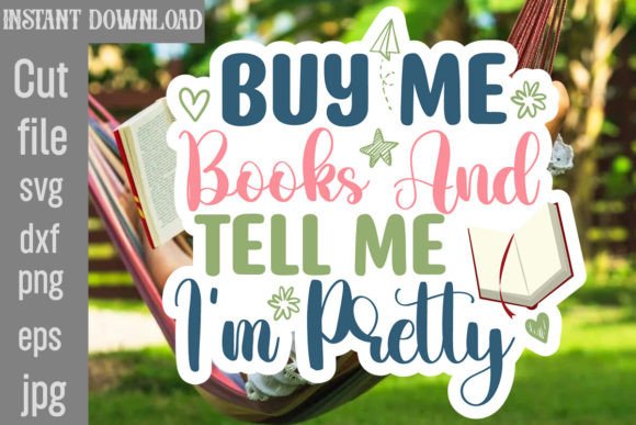 Download Buy Me Books and Tell Me I'm Pretty SVG - Premium Bundle